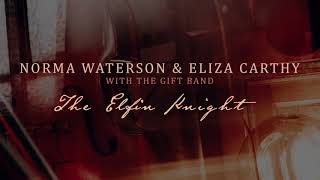 The Elfin Knight  Norma Waterson amp Eliza Carthy with the Gift Band [upl. by Ylrebmit]