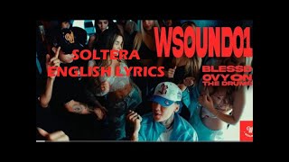 Soltera  Blessd Westcol Ovy On The Drums ENGLISH LYRICS [upl. by Esinej]