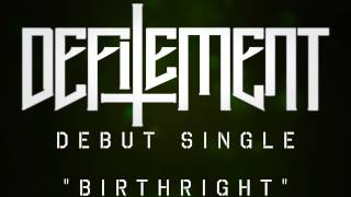 Defilement  Birthright  Debut Single [upl. by Aiuqes374]