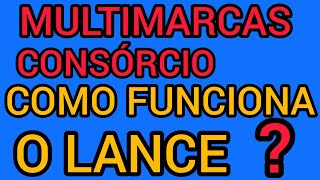 MULTIMARCAS CONSÓRCIO COMO QUE FUNCIONA O LANCE  APRENDA O PASSO A PASSO [upl. by Zeph]