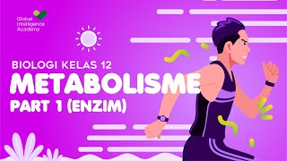 BIOLOGI SMA Kelas 12  Metabolisme Part 1 Enzim  GIA Academy [upl. by Tigirb]