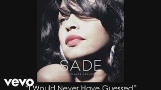 Sade  I Would Never Have Guessed Audio [upl. by Ocsicnarf]