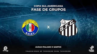 AUDAX ITALIANO X SANTOS  24052023  SULAMERICANA  AO VIVO [upl. by Pier]