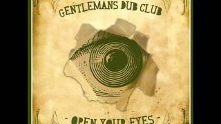 Gentlemans Dub Club  Open Your Eyes [upl. by Garey722]