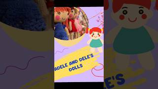 Adele and Deles Dolls [upl. by Worra527]