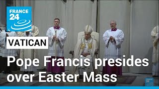 Pope Francis overcomes health concerns presides over Easter Sunday Mass • FRANCE 24 English [upl. by Nyvrem]