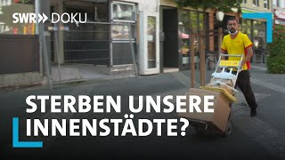 Ladenschluss  Sterben unsere Innenstädte  SWR Doku [upl. by Tips108]