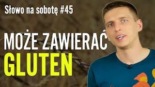 Może zawierać GLUTEN  Słowo na sobotę 45 [upl. by Dabney]