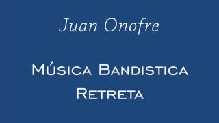 Juan Onofre  Banda sinfónica [upl. by Pheni641]