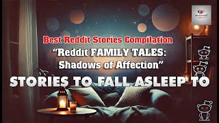 Reddit Family Tales Shadows of Affection Best Reddit Stories Compilation [upl. by Yllil]