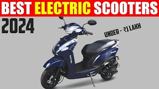 Top 7 Best Electric Scooters Under 1 Lakh In India 2024 Price Range Features etc [upl. by Clover]