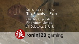 MGS TPP Ch 1 Ep 1 Phantom Limbs All Objectives [upl. by Ilrahc]