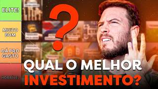 QUAL É O MELHOR INVESTIMENTO DE TODOS  TIERLIST DOS INVESTIMENTOS [upl. by Eirrehc]