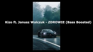 Kizo ft Janusz Walczuk  ZDROWIE Bass Boosted [upl. by Haduj]