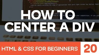 HTML amp CSS for Beginners Part 20 How to center a div [upl. by Peddada]