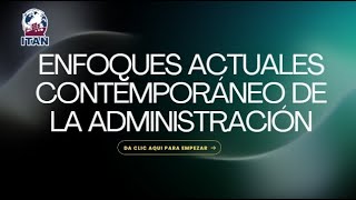 Enfoques Actuales Contemporáneo De La Administración  1 quotCquot [upl. by Wiles265]