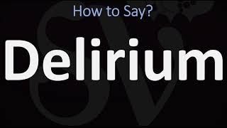 How to Pronounce Delirium CORRECTLY Meaning amp Pronunciation [upl. by Mcquoid]