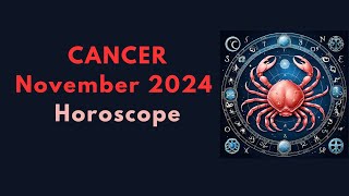 Cancer November 2024 Horoscope [upl. by Gabriela]