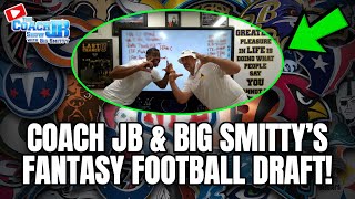 COACH JB amp BIG SMITTYS FANTASY FOOTBALL DRAFT  THE COACH JB SHOW WITH BIG SMITTY [upl. by Camarata804]