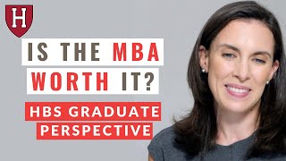 Value Of An MBA  Harvard Business School Graduate Perspective [upl. by Enilrae]