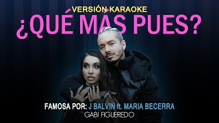 J Balvin Maria Becerra  ¿Qué Más Pues KARAOKE [upl. by Sherilyn531]