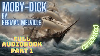 Moby Dick by Herman Melville  Full Audiobook Part 1 of 2 captions [upl. by Eimak]