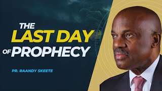 The Last Day of Prophecy  Pr Randy Skeete [upl. by Weinreb]