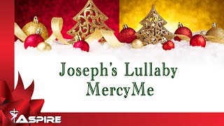 Josephs Lullaby lyrics  MercyMe [upl. by Xonel664]