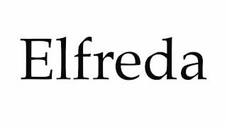 How to Pronounce Elfreda [upl. by Ilhsa]