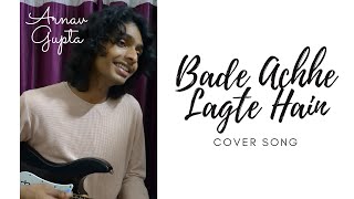 Bade Achhe Lagte Hain  Cover Song  Armav Gupta [upl. by Irisa]