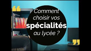 Orientation  comment choisir ses spécialités au lycée I [upl. by Adlanor521]