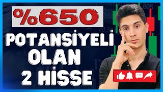 650 Potansiyeli Olan Muhteşem Hisseler  Çok Kazandıracak [upl. by Rufina608]