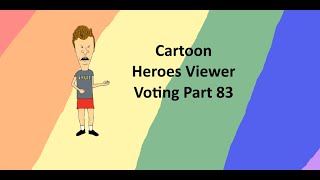 Cartoon Heroes Viewer Voting Part 83 [upl. by Naesad]