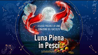 Luna Piena in Pesci [upl. by Elesig]