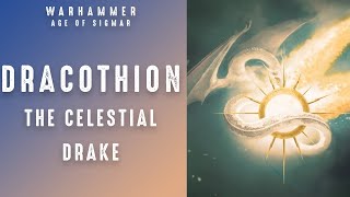 Dracothion The Celestial Drake  Warhammer Age of Sigmar Lore Overview [upl. by Hinckley]