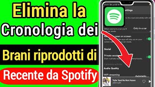 Come cancellare la cronologia dei brani Spotify  Come eliminare brani Spotify riprodotti di recente [upl. by Sihtnyc]