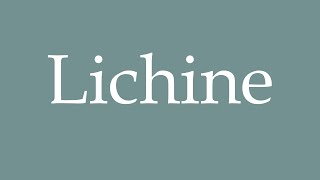 How to Pronounce Lichine Correctly in French [upl. by Caneghem]