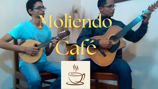 Moliendo Cafe Hugo Blanco Mandolina y Guitarra [upl. by Ayotl]