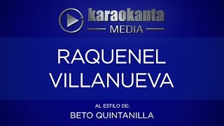 Karaokanta  Beto Quintanilla  Raquenel Villanueva [upl. by Vitus877]