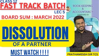 Class 12 Dissolution of a partner  Fast Track Batch Lec 5 Board sum Mar 2022  Prathamessh sir TCS [upl. by Heng]