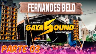 GAYA SOUND  FERNANDES BELO  REVEILLON PARTE 03  DJ RENILSON [upl. by Etiuqal258]