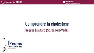 Comprendre la cholestase  Jacques Liautard [upl. by Suirradal]