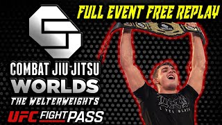 FULL EVENT REPLAY Combat JiuJitsu Worlds The Welterweights 2023 [upl. by Drannek828]