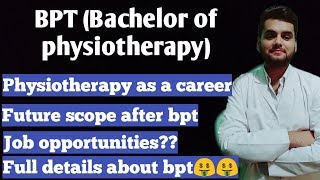 Bachelor of physiotherapyFuture ScopeFull details about bpt [upl. by Analla393]