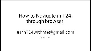 Temenos T24 Chapter5  T24 navigation through Browser [upl. by Kaiulani]