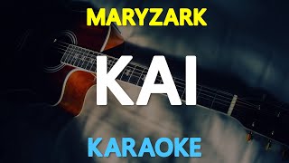 KAI  Maryzark KARAOKE Version [upl. by Kennan]