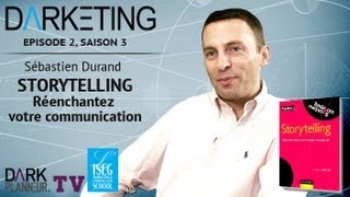 Darketing S03E02  « STORYTELLING » avec Sébastien Durand [upl. by Tormoria]