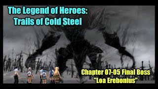 「Trails of Cold Steel」 Ch0705 Final Boss  quotLoa Ereboniusquot [upl. by Etteuqram]