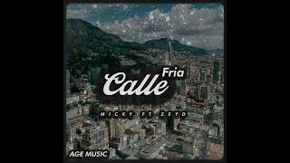 Calle Fria Micky Ft iamZeyd AGEMUSIC [upl. by Goodrow452]