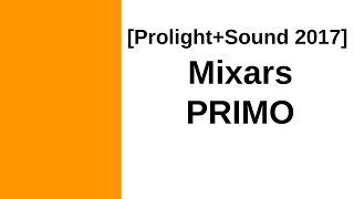 ProlightSound 2017 Mixars PRIMO Controller [upl. by Annuaerb]